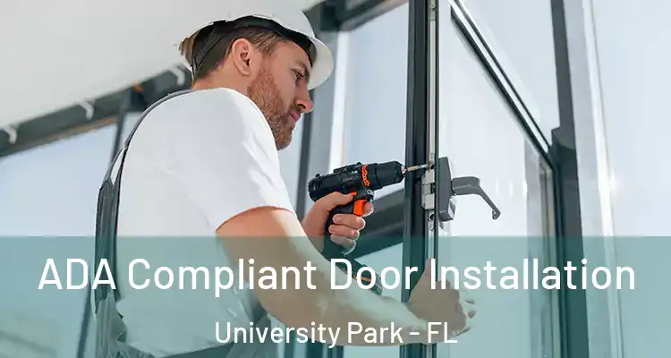  ADA Compliant Door Installation University Park - FL