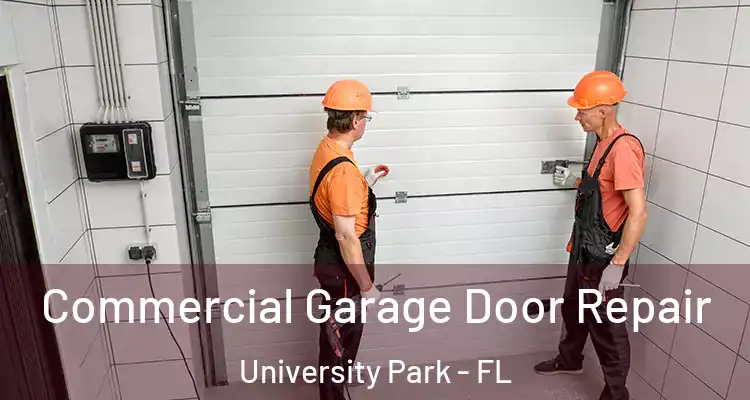  Commercial Garage Door Repair University Park - FL