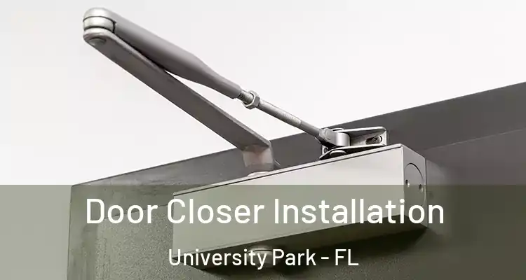  Door Closer Installation University Park - FL