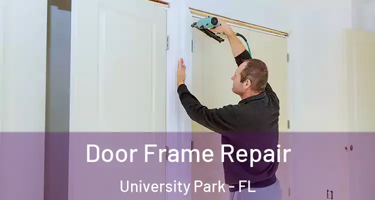  Door Frame Repair University Park - FL