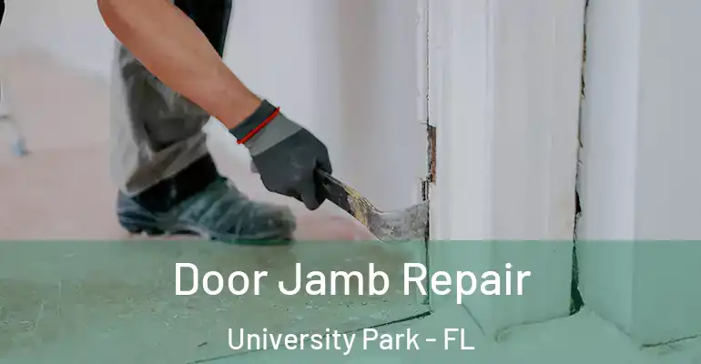  Door Jamb Repair University Park - FL