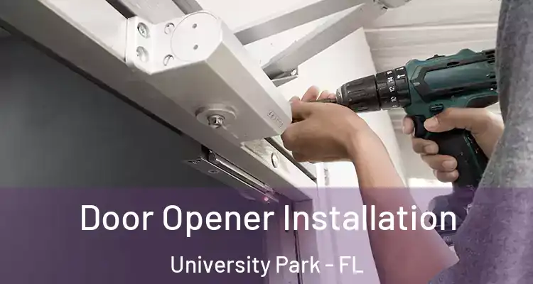  Door Opener Installation University Park - FL