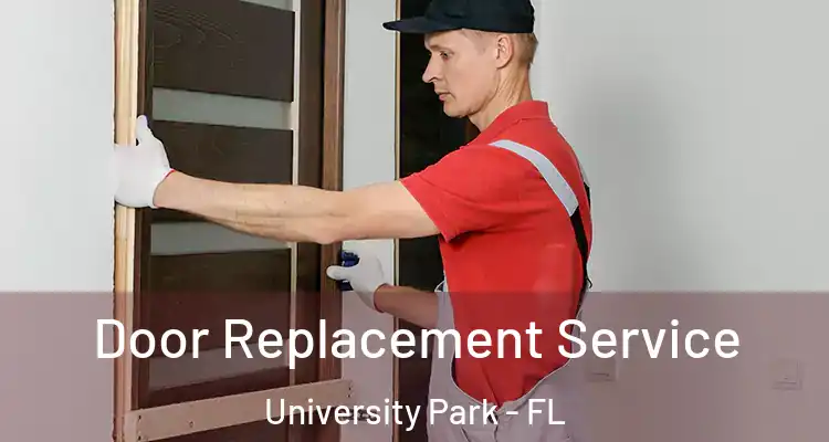  Door Replacement Service University Park - FL