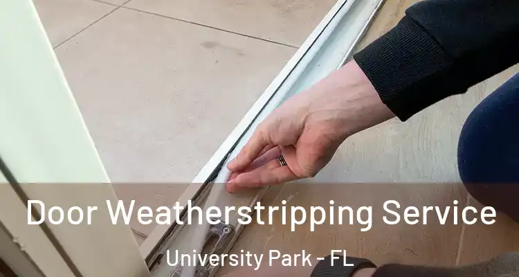  Door Weatherstripping Service University Park - FL