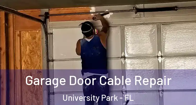  Garage Door Cable Repair University Park - FL