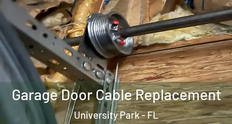  Garage Door Cable Replacement University Park - FL