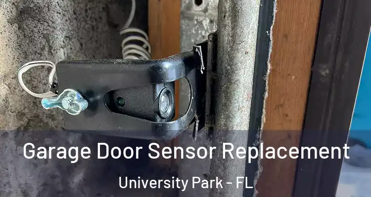  Garage Door Sensor Replacement University Park - FL