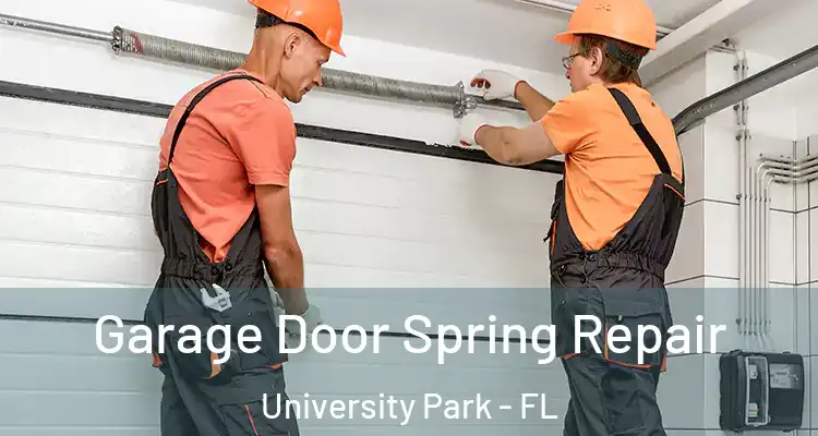  Garage Door Spring Repair University Park - FL