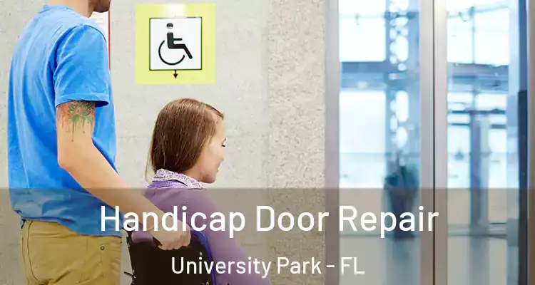  Handicap Door Repair University Park - FL