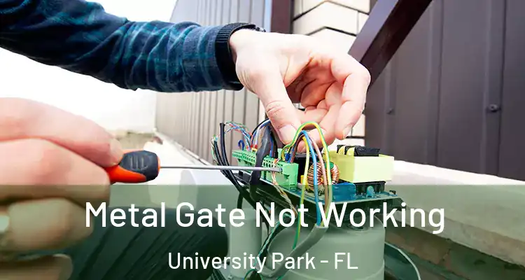  Metal Gate Not Working University Park - FL