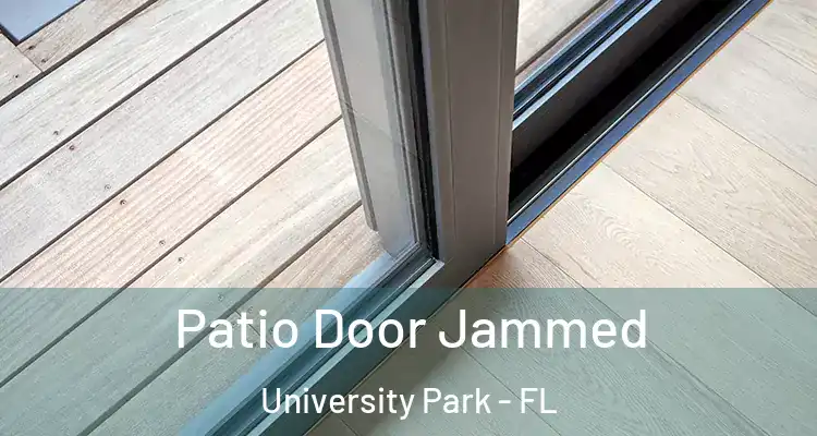  Patio Door Jammed University Park - FL