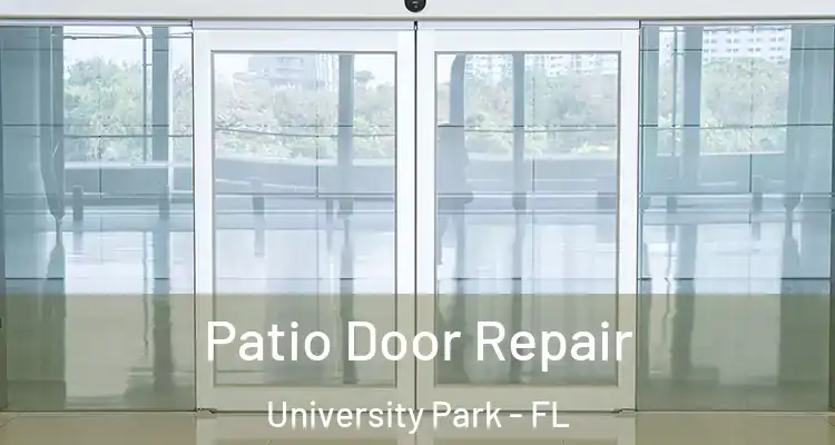  Patio Door Repair University Park - FL