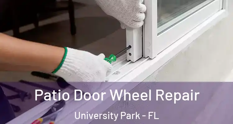  Patio Door Wheel Repair University Park - FL