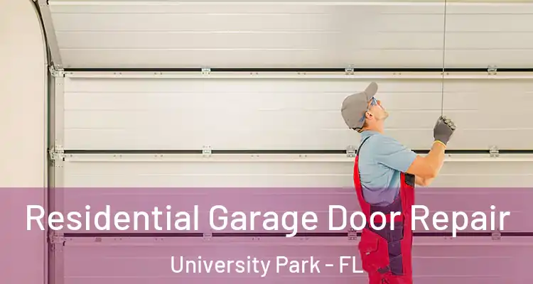  Residential Garage Door Repair University Park - FL