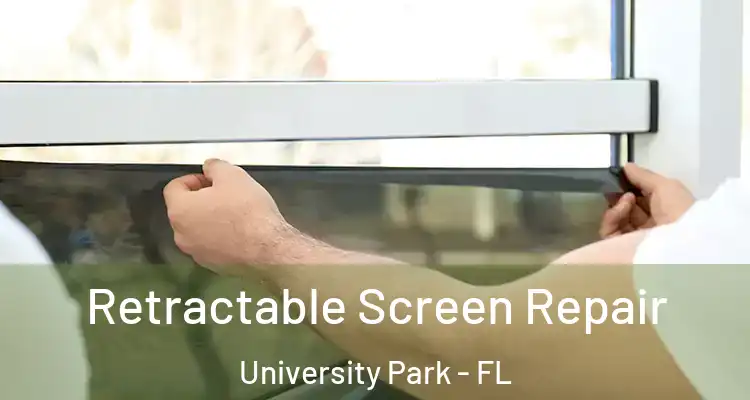  Retractable Screen Repair University Park - FL