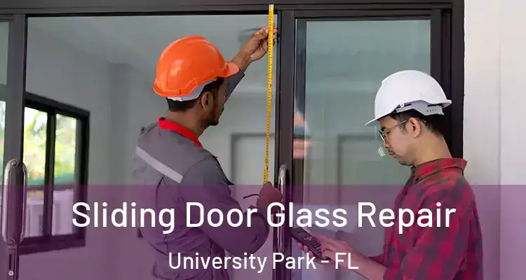  Sliding Door Glass Repair University Park - FL
