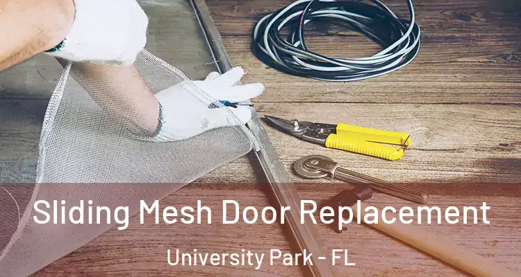  Sliding Mesh Door Replacement University Park - FL