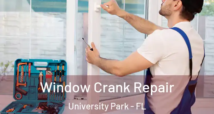  Window Crank Repair University Park - FL
