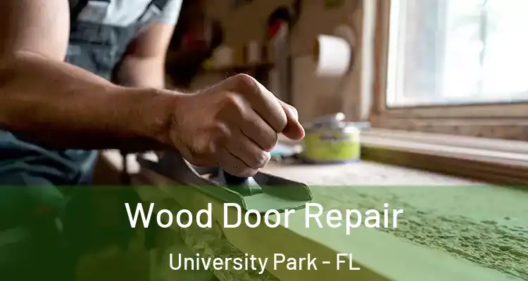  Wood Door Repair University Park - FL
